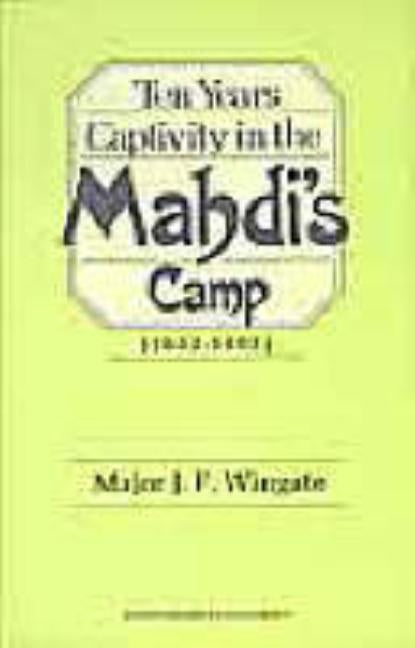 Ten Years' Captivity in the Mahdi's Camp (1882-1892) by Wingate, J. F.