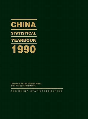 China Statistical Yearbook 1990 by State Statistical Bureau Peoples Republi