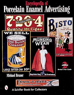 Encyclopedia of Porcelain Enamel Advertising by Bruner, Michael
