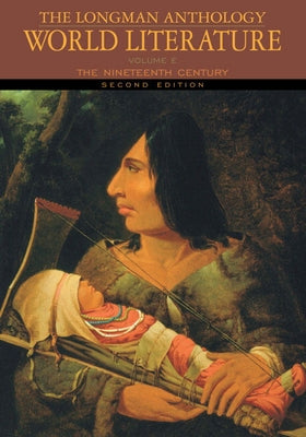 The Longman Anthology of World Literature: The Nineteenth Century, Volume E by Damrosch, David