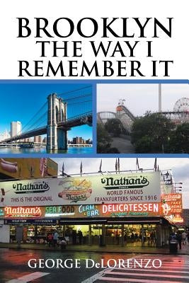 Brooklyn, The Way I Remember It by Delorenzo, George