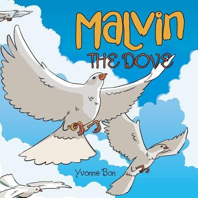 Malvin the Dove by Bon, Yvonne