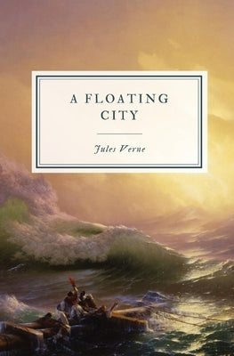 A Floating City by Verne, Jules