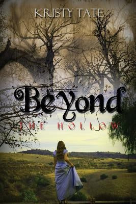 Beyond the Hollow: a teen travel romance by Tate, Kristy