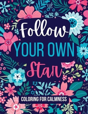 Follow Your Own Star Coloring For Calmness by Pigatt, Yolanda J.