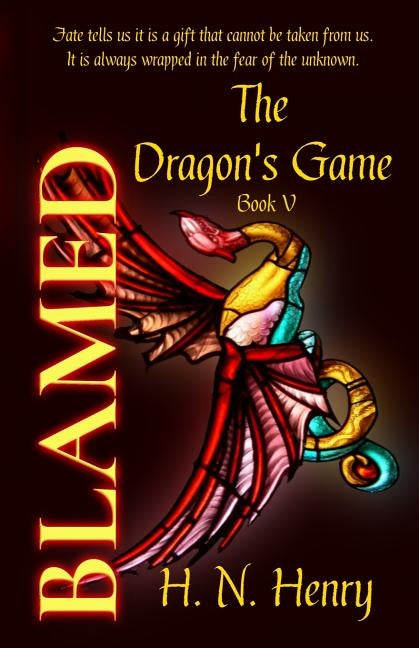 BLAMED The Dragon's Game Book V by Henry, H. N.