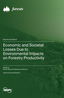 Economic and Societal Losses Due to Environmental Impacts on Forestry Productivity by Sato, Noriko