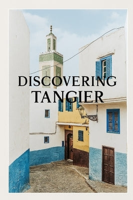 Discovering Tangier by Avallone, Marcello