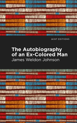 The Autobiography of an Ex-Colored Man by Johnson, James Weldon