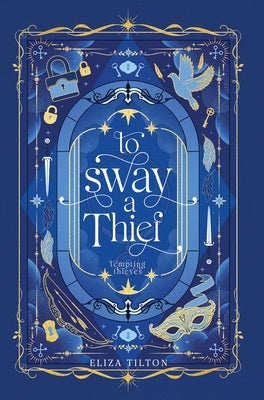 To Sway a Thief by Tilton, Eliza