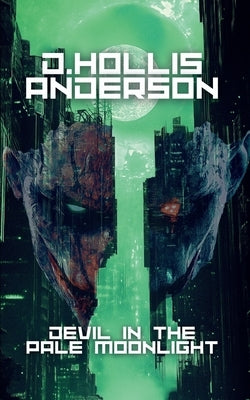 Devil In The Pale Moonlight by Anderson, D. Hollis