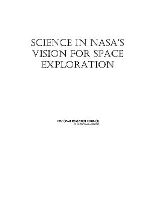 Science in Nasa's Vision for Space Exploration by National Research Council