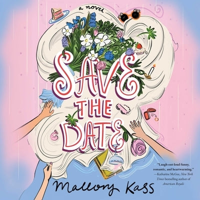 Save the Date by Kass, Mallory