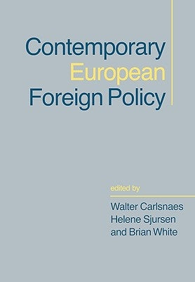 Contemporary European Foreign Policy by Carlsnaes, Walter E.