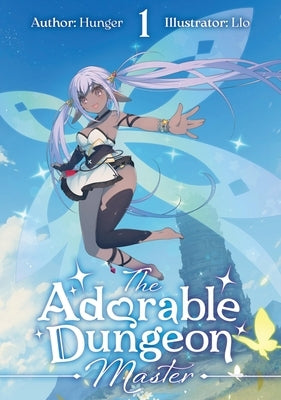 The Adorable Dungeon Master: Volume 1 by Hunger