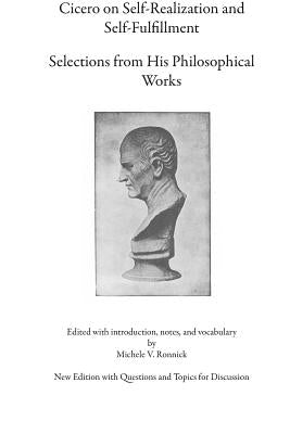 Cicero on Self-Realization and Self-Fulfillment by Cicero, Marcus Tullius