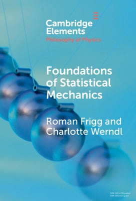 Foundations of Statistical Mechanics by Frigg, Roman
