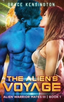 The Alien's Voyage by Kensington, Grace