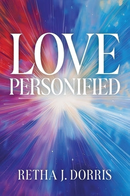 Love Personified by Dorris, Retha J.