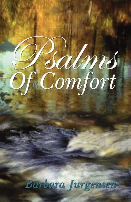 Psalms Of Comfort by Jurgensen, Barbara