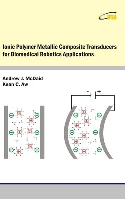 Ionic Polymer Metallic Composite Transducers for Biomedical Robotics Applications by McDaid, Andrew J.
