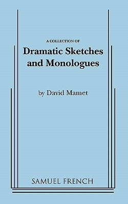 Dramatic Sketches and Monologues by Mamet, David