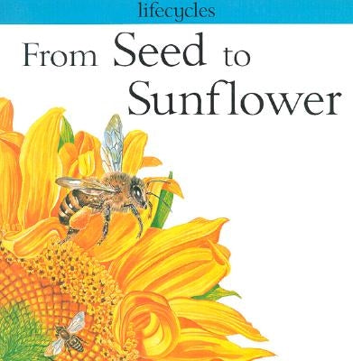 From Seed to Sunflower by Legg, Gerald Scrace