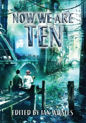 Now We Are Ten by Hamilton, Peter F.