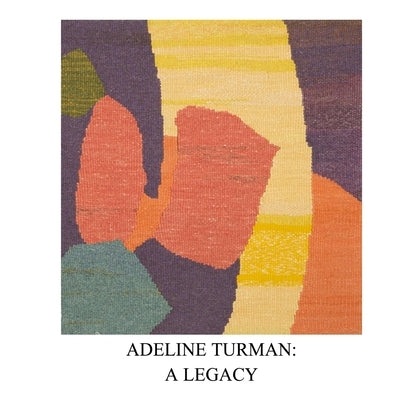 Adeline Turman: A Legacy by Winograd, Editor Judy