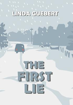 The First Lie by Guebert, Linda