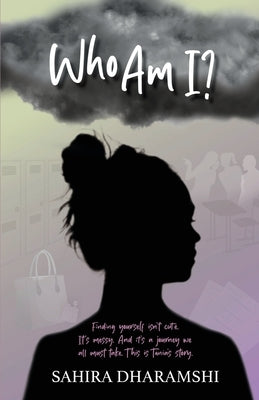 Who Am I? by Dharamshi, Sahira