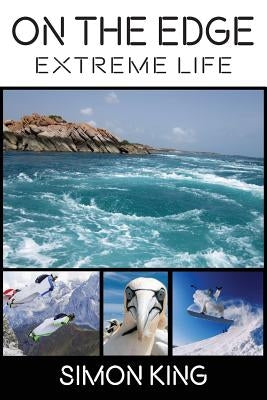 On The Edge: Extreme Life by King, Simon