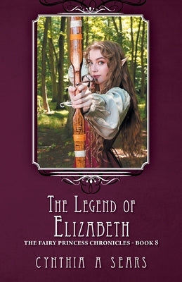 The Legend of Elizabeth by Sears, Cynthia A.