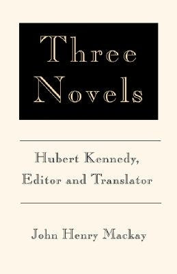 Three Novels by MacKay, John Henry