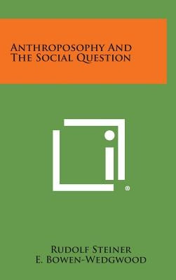 Anthroposophy and the Social Question by Steiner, Rudolf