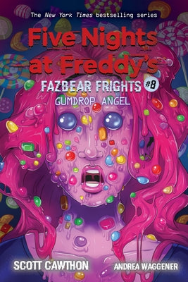 Gumdrop Angel: An Afk Book (Five Nights at Freddy's: Fazbear Frights #8): Volume 8 by Cawthon, Scott