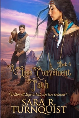 A Less Convenient Path by Turnquist, Sara R.