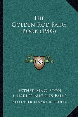The Golden Rod Fairy Book (1903) by Singleton, Esther