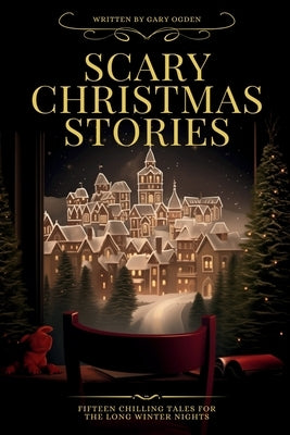 Scary Christmas Stories by Ogden, Gary