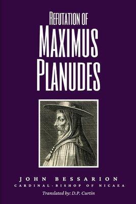 Refutation of Maximus Planudes by John Bessarion