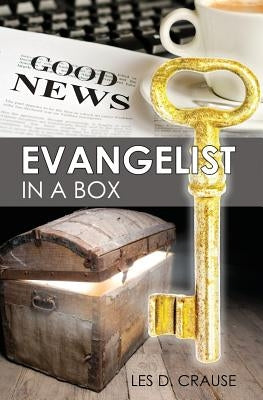 Evangelist in a Box: Everything You Need to Win Souls by Crause, Les D.