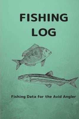 Fishing Log: Fishing Data for the Avid Angler by Boyte, Jennifer