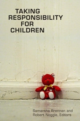 Taking Responsibility for Children by Brennan, Samantha