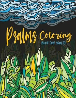 Psalms Coloring Book for Adults: Line Drawings with Inspiring Scripture Verses from the Bible Crafted with Variety of Styles & Coloring Difficulties f by Press, Tabernacle