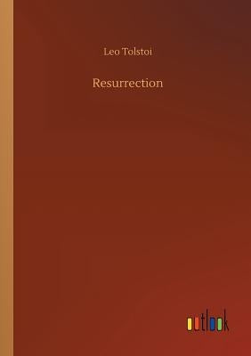 Resurrection by Tolstoy, Leo Nikolayevich, 1828-1910