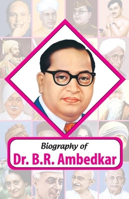 Biography of Dr. BR Ambedkar by Rph Editorial Board