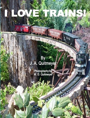 I Love Trains by Quitmeyer, Joann a.