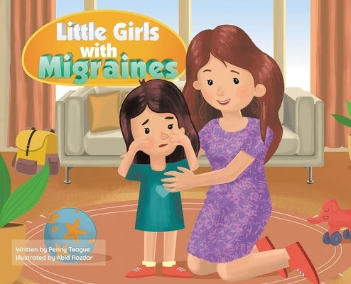 Little Girls with Migraines by Teague, Penny