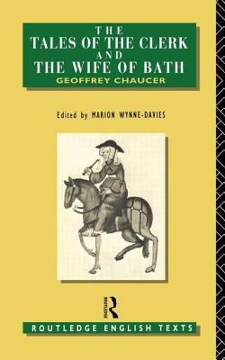 The Tales of the Clerk and the Wife of Bath by Chaucer, Geoffrey