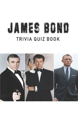 James Bond: Trivia Quiz Book by A. Tull, Rebecca